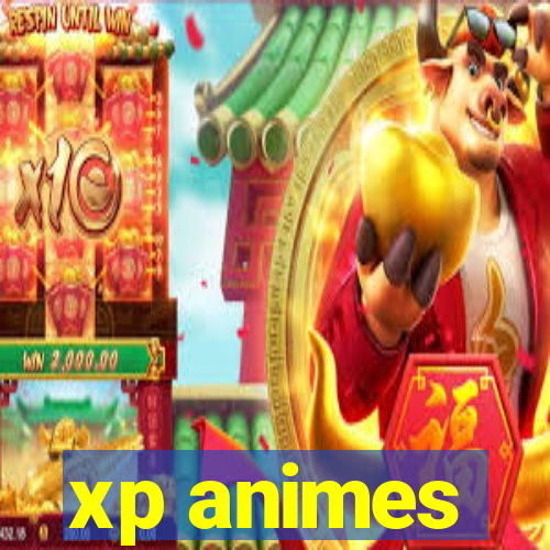 xp animes