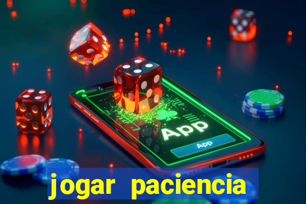 jogar paciencia haja paciencia