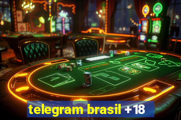 telegram brasil +18