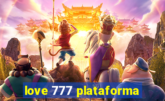 love 777 plataforma