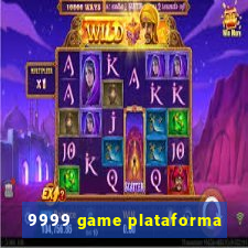 9999 game plataforma