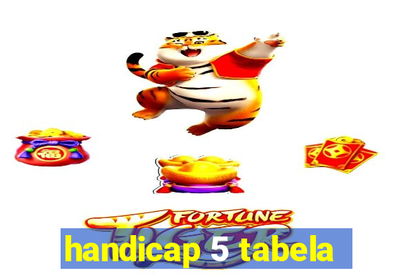 handicap 5 tabela