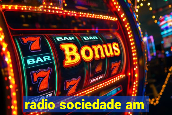 radio sociedade am