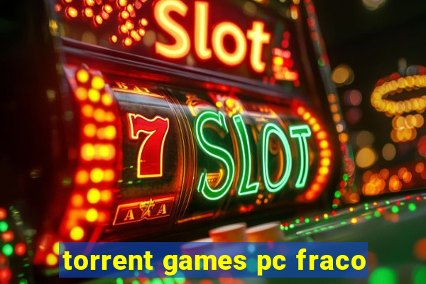 torrent games pc fraco