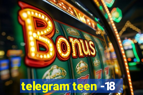 telegram teen -18