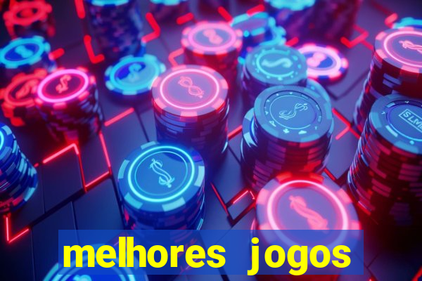 melhores jogos estrela bet