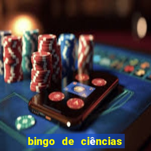 bingo de ciências 8 ano