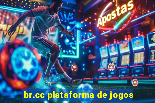 br.cc plataforma de jogos