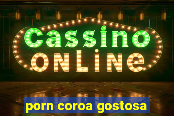 porn coroa gostosa