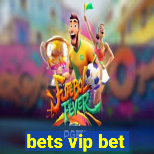 bets vip bet