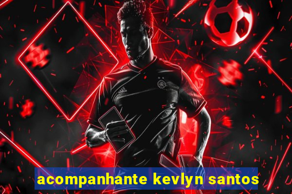 acompanhante kevlyn santos