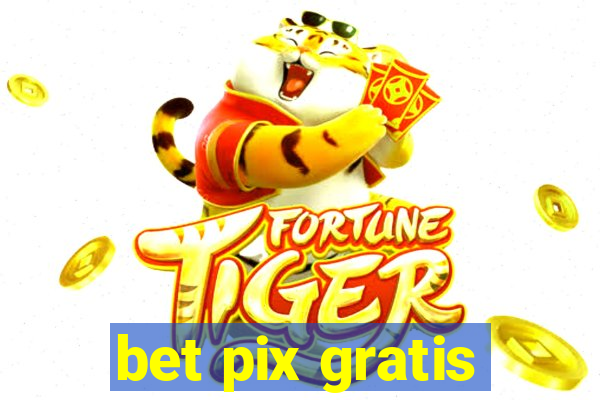 bet pix gratis