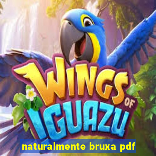 naturalmente bruxa pdf