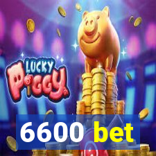 6600 bet