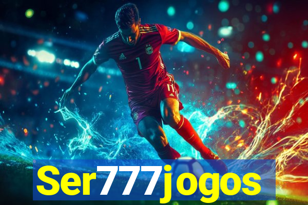 Ser777jogos