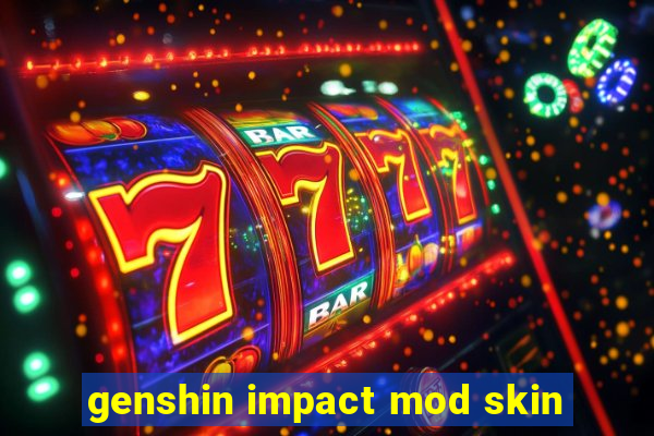 genshin impact mod skin