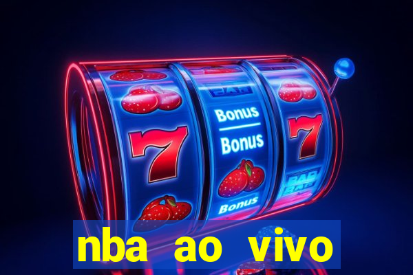 nba ao vivo grátis celular