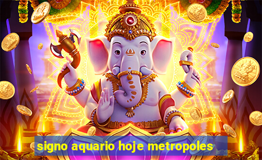 signo aquario hoje metropoles