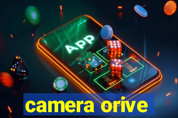 camera orive