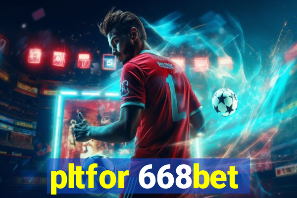 pltfor 668bet