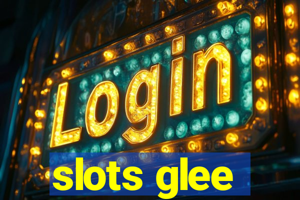 slots glee