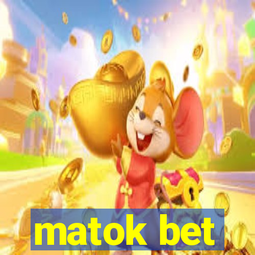 matok bet