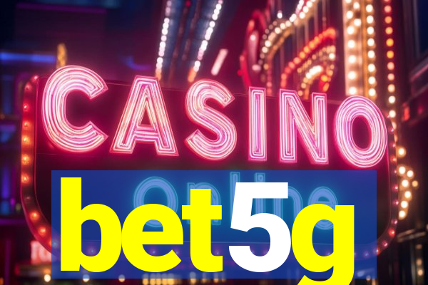 bet5g