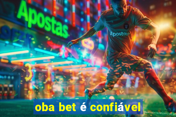 oba bet é confiável