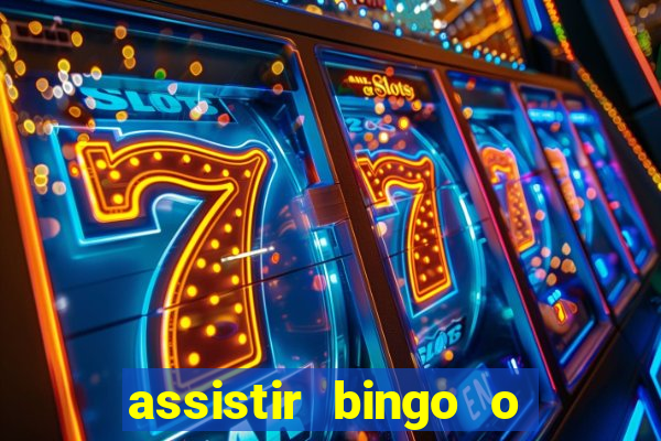 assistir bingo o rei das manhas filme completo dublado