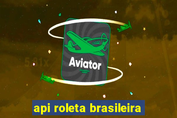 api roleta brasileira