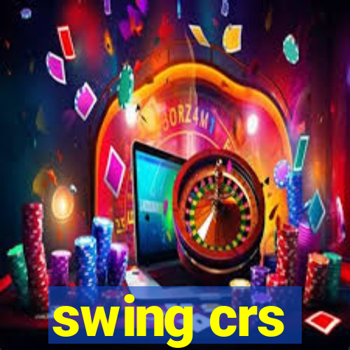 swing crs