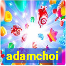 adamchoi