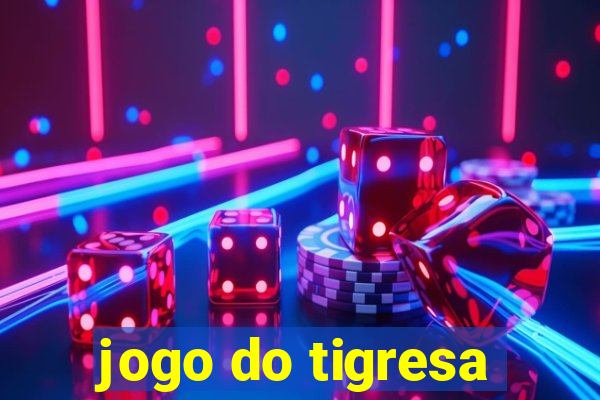 jogo do tigresa