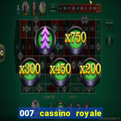 007 cassino royale filme completo dublado youtube