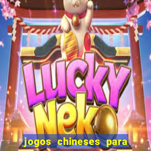 jogos chineses para ganhar dinheiro