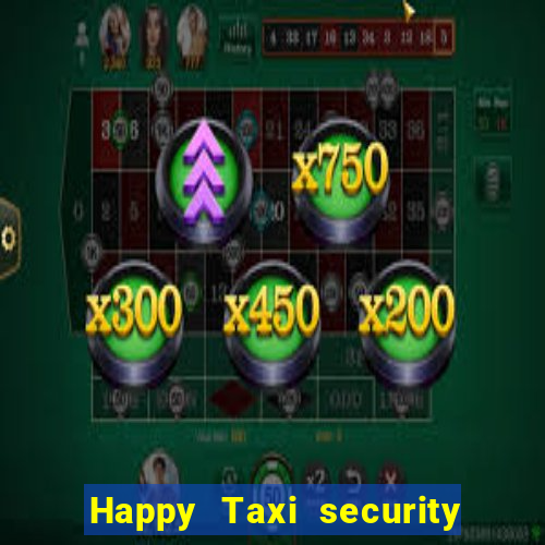 Happy Taxi security password road 96 happy