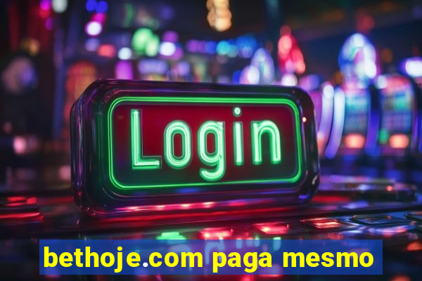 bethoje.com paga mesmo