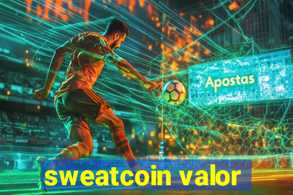 sweatcoin valor