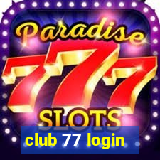 club 77 login