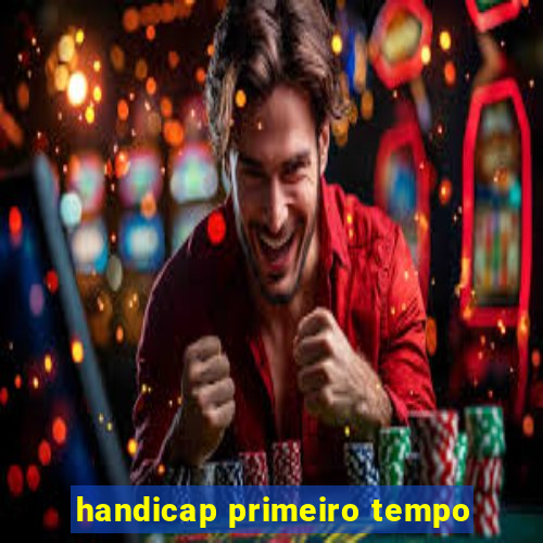 handicap primeiro tempo