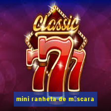 mini ranheta de m谩scara