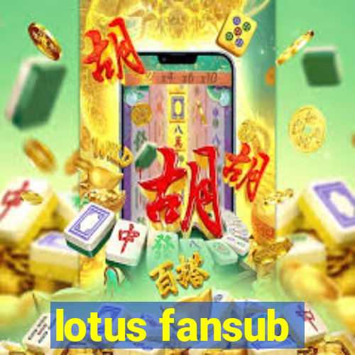 lotus fansub