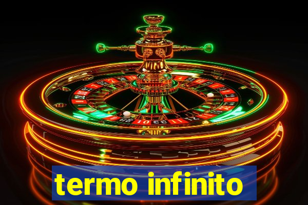 termo infinito