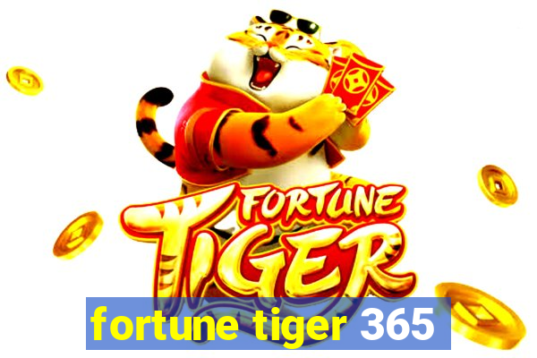 fortune tiger 365