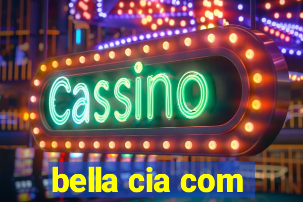 bella cia com