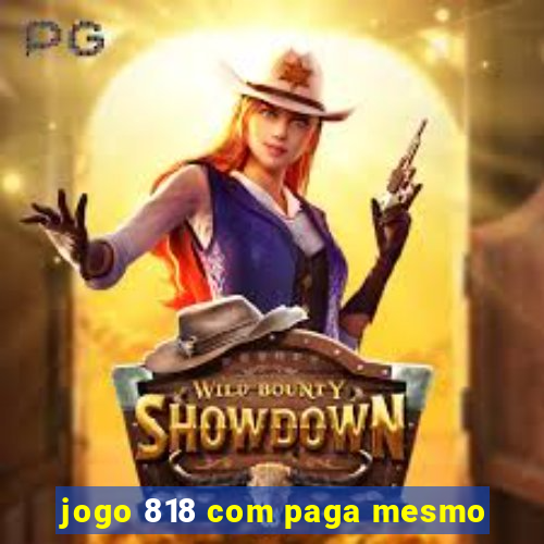 jogo 818 com paga mesmo