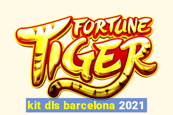 kit dls barcelona 2021