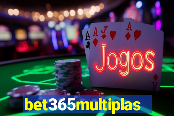 bet365multiplas