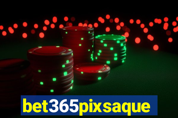 bet365pixsaque