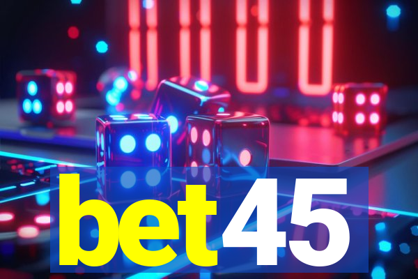 bet45